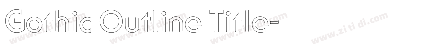 Gothic Outline Title字体转换